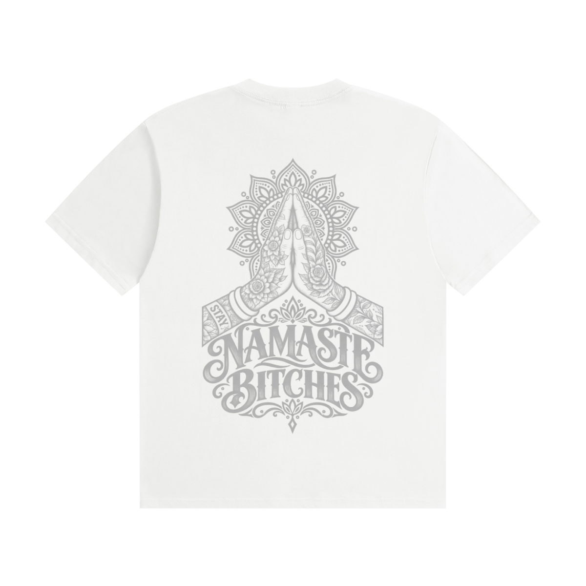 "Namaste B*tches" T-Shirt