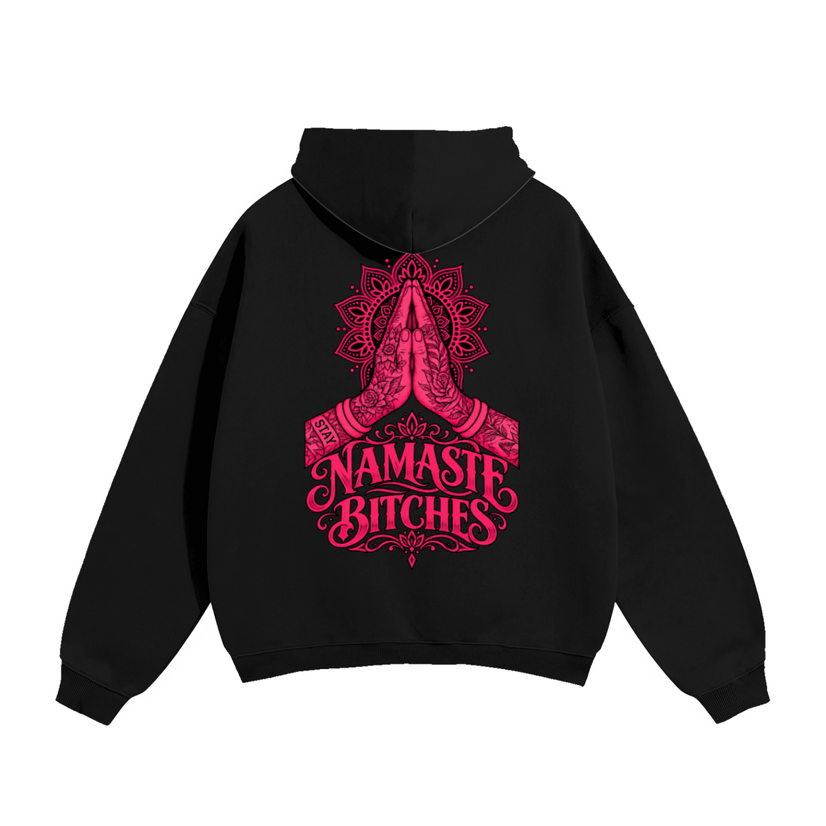 "Namaste B*tches" Oversized Hoodie