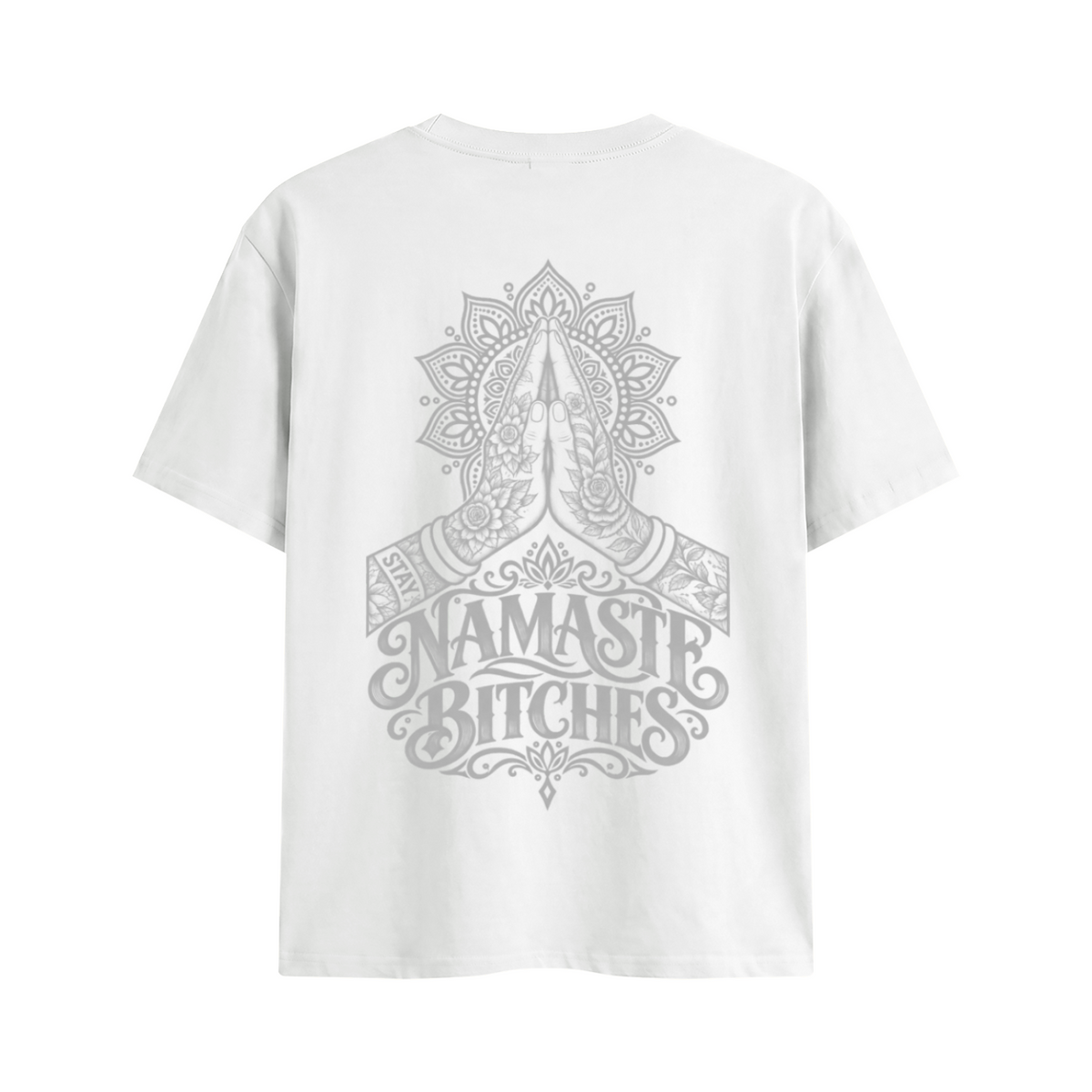 "Namaste B*tches" T-Shirt