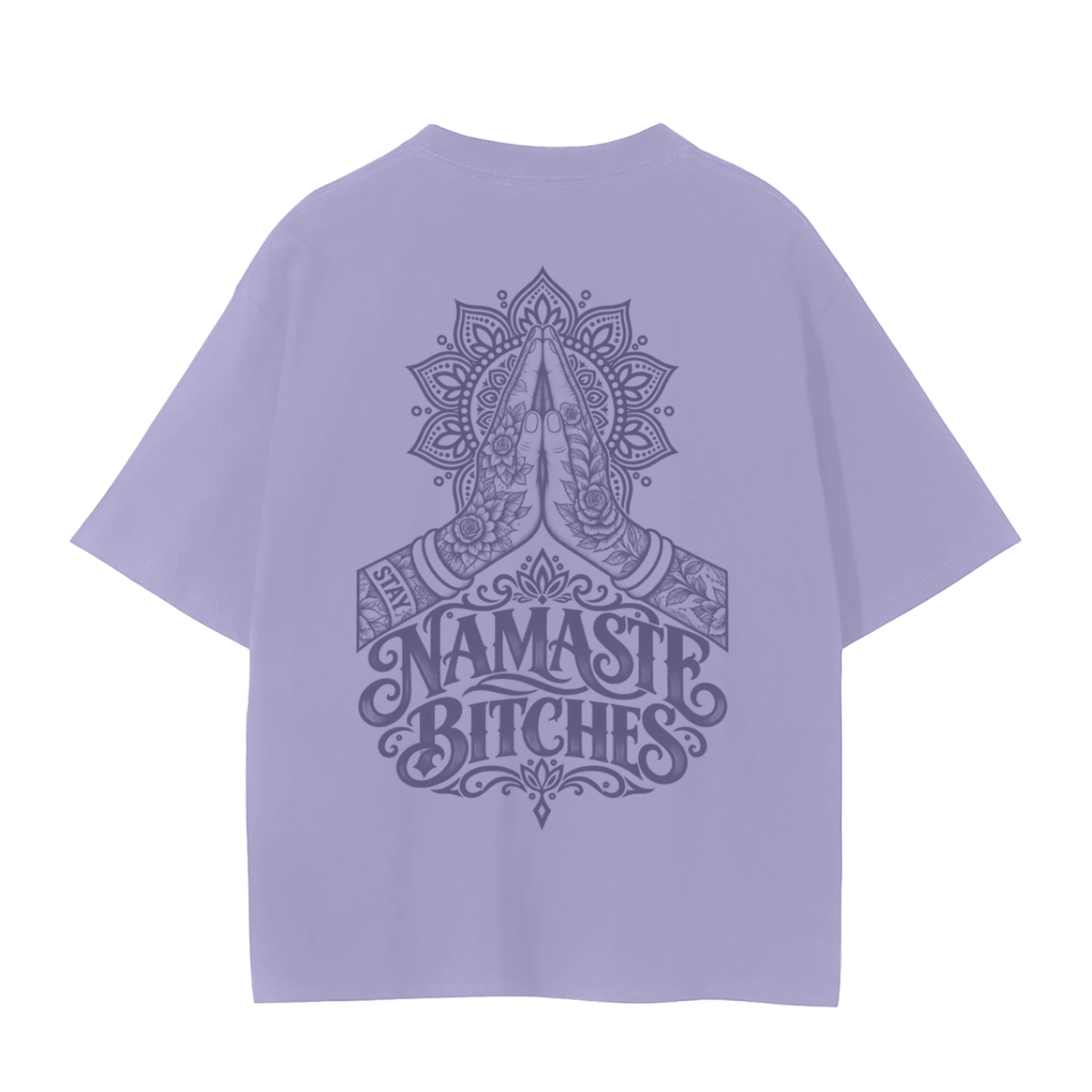 "Namaste B*tches" T-Shirt