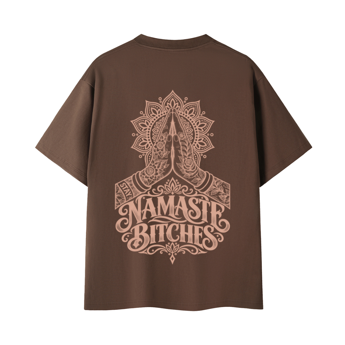 "Namaste B*tches" oversized T-Shirt