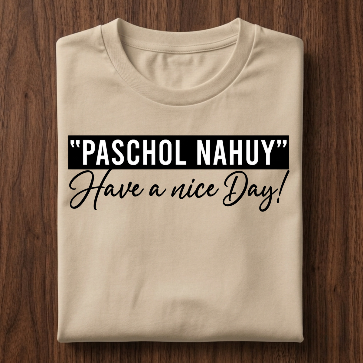 "Paschol Nahuy" T-Shirt
