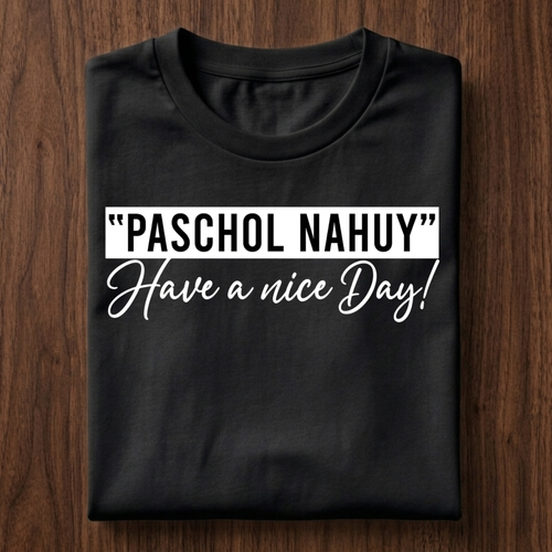 "Paschol Nahuy" T-Shirt