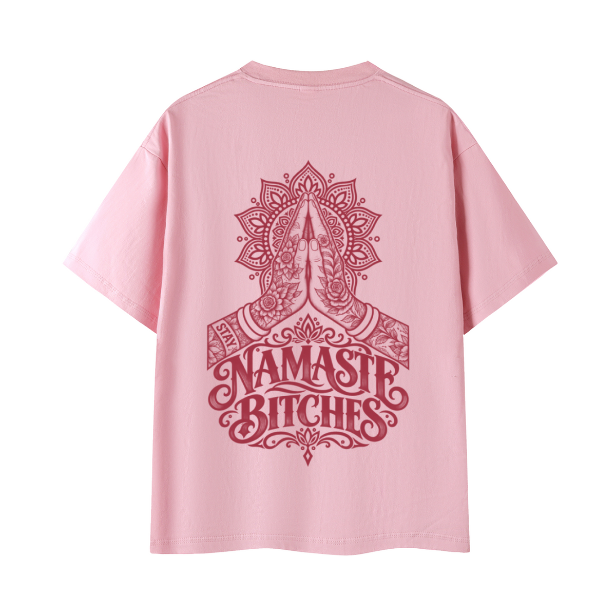 "Namaste B*tches" oversized T-Shirt