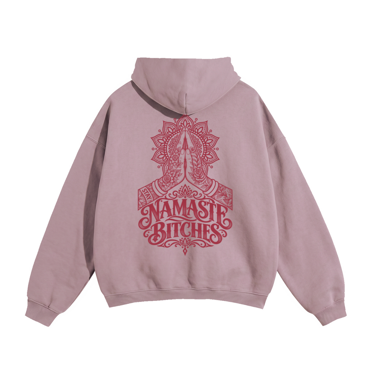 "Namaste B*tches" Oversized Hoodie