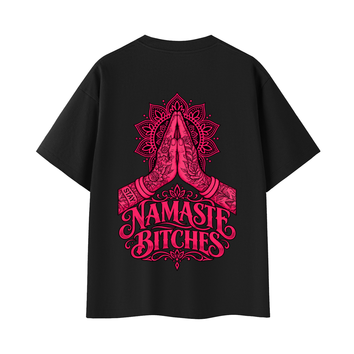 "Namaste B*tches" oversized T-Shirt