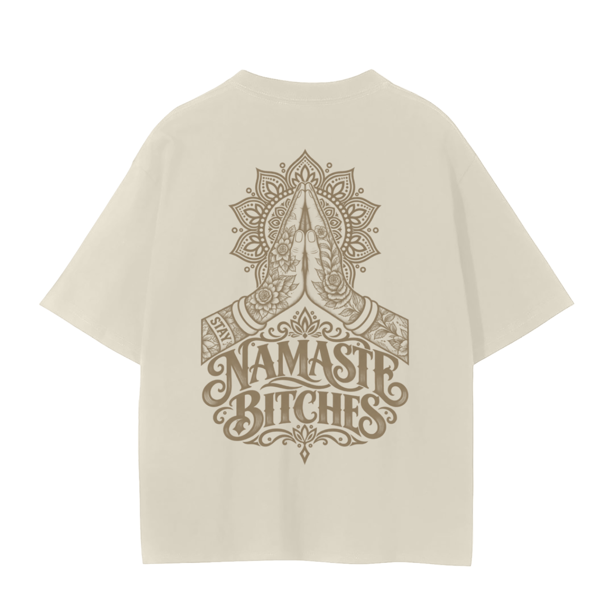"Namaste B*tches" T-Shirt